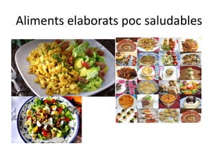 Aliments elaborats poc saludables
 