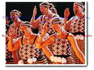 ﻿ Contemporary Traditional Maori Culture, part 1 &quot; Who are the maori &quot;  By (your fist and last name) , (date) (period x), Culture and Geography Source; Mr. Ruben Meza , 2012 