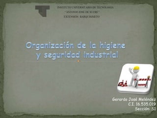 Gerardo José Meléndez 
C.I. 16.535.019 
Sección: S1 
 
