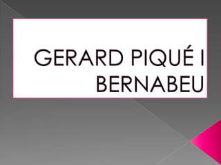 Gerard Piqué i Bernabeu