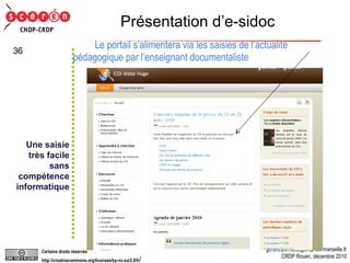 Le portail s’alimentera via les saisies de l’actualité  pédagogique par l’enseignant documentaliste Présentation d’e-sidoc Une saisie très facile sans compétence informatique 