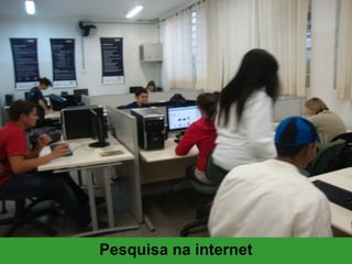 Pesquisa na internet

 