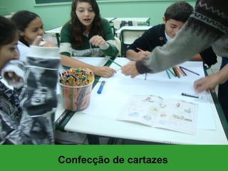 Confecção de cartazes

 