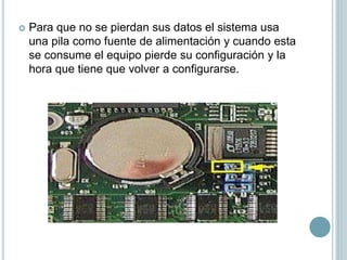  Para que no se pierdan sus datos el sistema usa
una pila como fuente de alimentación y cuando esta
se consume el equipo pierde su configuración y la
hora que tiene que volver a configurarse.
 
