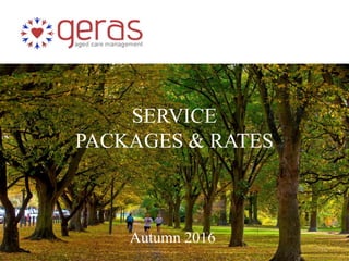 Autumn 2016
SERVICE
PACKAGES & RATES
12
 