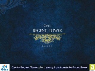 Gera's Regent Tower offer Luxury Apartments in Baner Pune
 