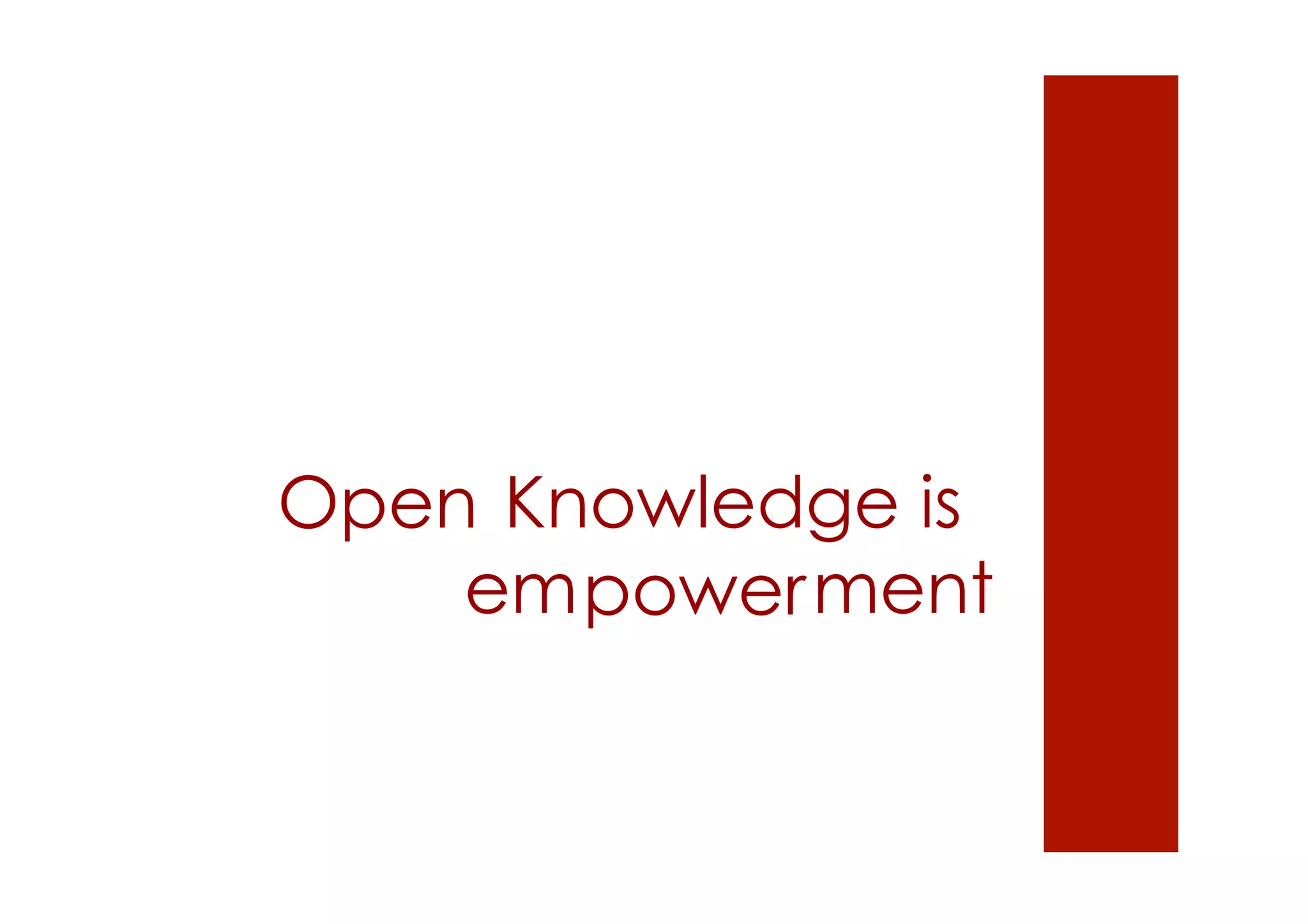 Knowledge is 
power em ment 
Open 
 