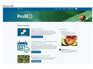 22 / 57Gerber, Alexander (2018): “Rethinking openness in science”. EASST Conference, Lancaster / UK
Case #2
 