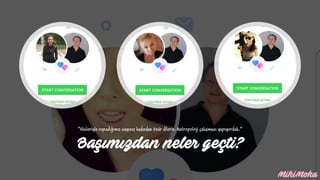“Hisleriyle oynadığımız sayısız kadından özür dileriz. Antropoloji çalışması yapıyorduk.”
Başımızdan neler geçti?
 