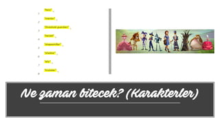 Ne zaman bitecek? (Karakterler)
 
