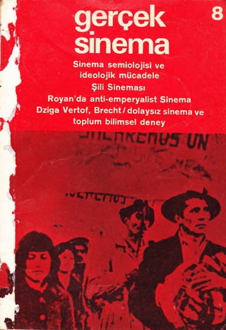 ♦I
sinemaSinema semiolojisi ve
ideolojik mücadele
Şili Sineması
Royan’da anti-emperyalist Sinema
Dziga Vertof, Brecht/ dolaysız sinema ve
toplum bilimsel deney
 