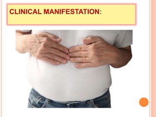 CLINICAL MANIFESTATION: 
 