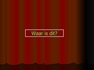 Waar is dit? 