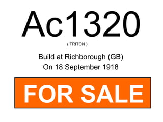 Ac1320 Build at Richborough (GB) On 18 September 1918 ( TRITON ) FOR SALE 