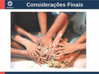 Considerações Finais
 