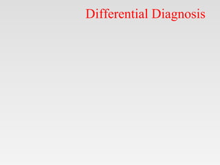 Differential Diagnosis
 