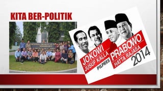 KITA BER-POLITIK
 