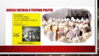 KONSILI VATIKAN II TENTANG POLITIK
 