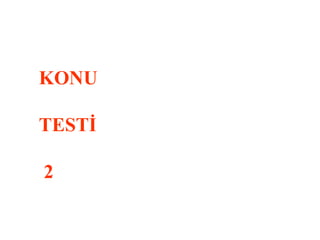 KONU   TESTİ   2 