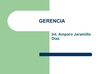 GERENCIA Int. Amparo Jaramillo Díaz 
