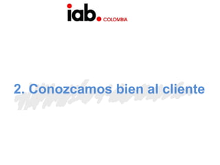 2. Conozcamos bien al cliente