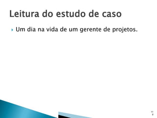 

Um dia na vida de um gerente de projetos.

11
8

 