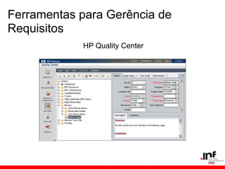 Ferramentas para Gerência de
Requisitos
HP Quality Center
 