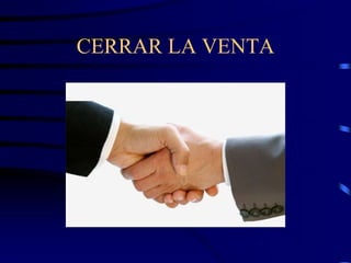 CERRAR LA VENTA
 