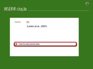 INSERIR citação
(Larkin et al., 2007)
 