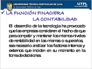 El desarrollo de la tecnología ha provocado que las empresas consideren el hecho de que para competir y mantener los mismos niveles de rentabilidad en las mismas o superarlos,  sea necesario analizar los factores internos y externos que inciden en su momento en la toma de decisiones. 