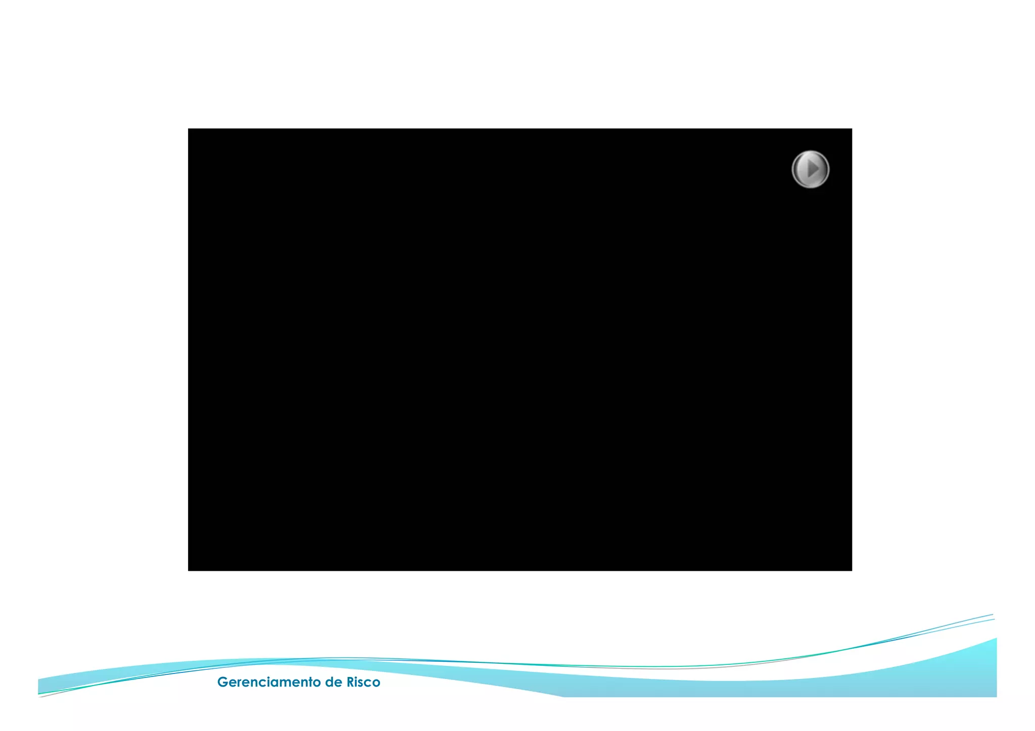 Gerenciamento de Risco
 