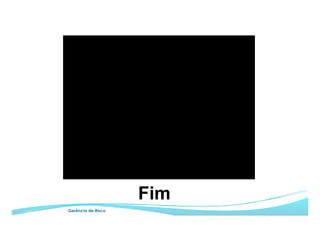 Gerência de Risco
Fim
 