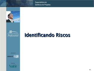Identificando Riscos 