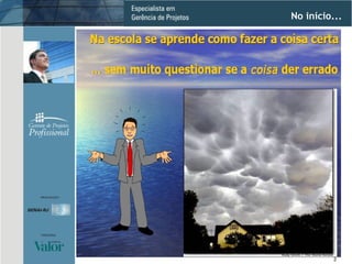 Introdução No início... 