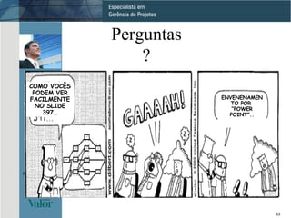 Perguntas ? COMO VOCÊS PODEM VER FACILMENTE NO SLIDE 397… ENVENENAMENTO POR  “POWER POINT”.. 