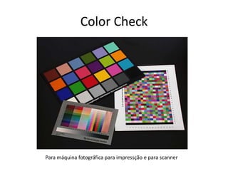Color Check
Para máquina fotográfica para impressção e para scanner
 