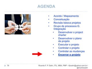 Projeto <> Produto22Ricardo F. P. Satin, ITIL, MBA, PMP - rfpsatin@yahoo.com.br / @ricardosatin