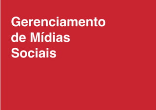 Gerenciamento
de Mídias
Sociais
 