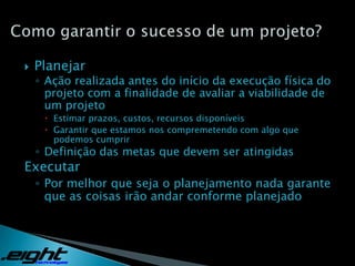 Como garantir o sucesso de um projeto?Planejar