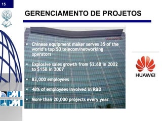 15
GERENCIAMENTO DE PROJETOS
 