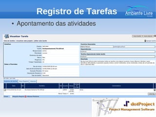 ● Apontamento das atividades
Registro de Tarefas
 