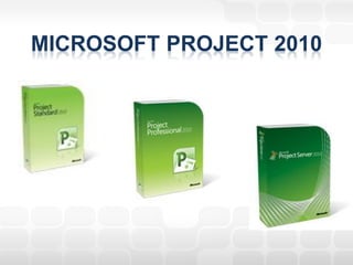 MICROSOFT PROJECT 2010
 