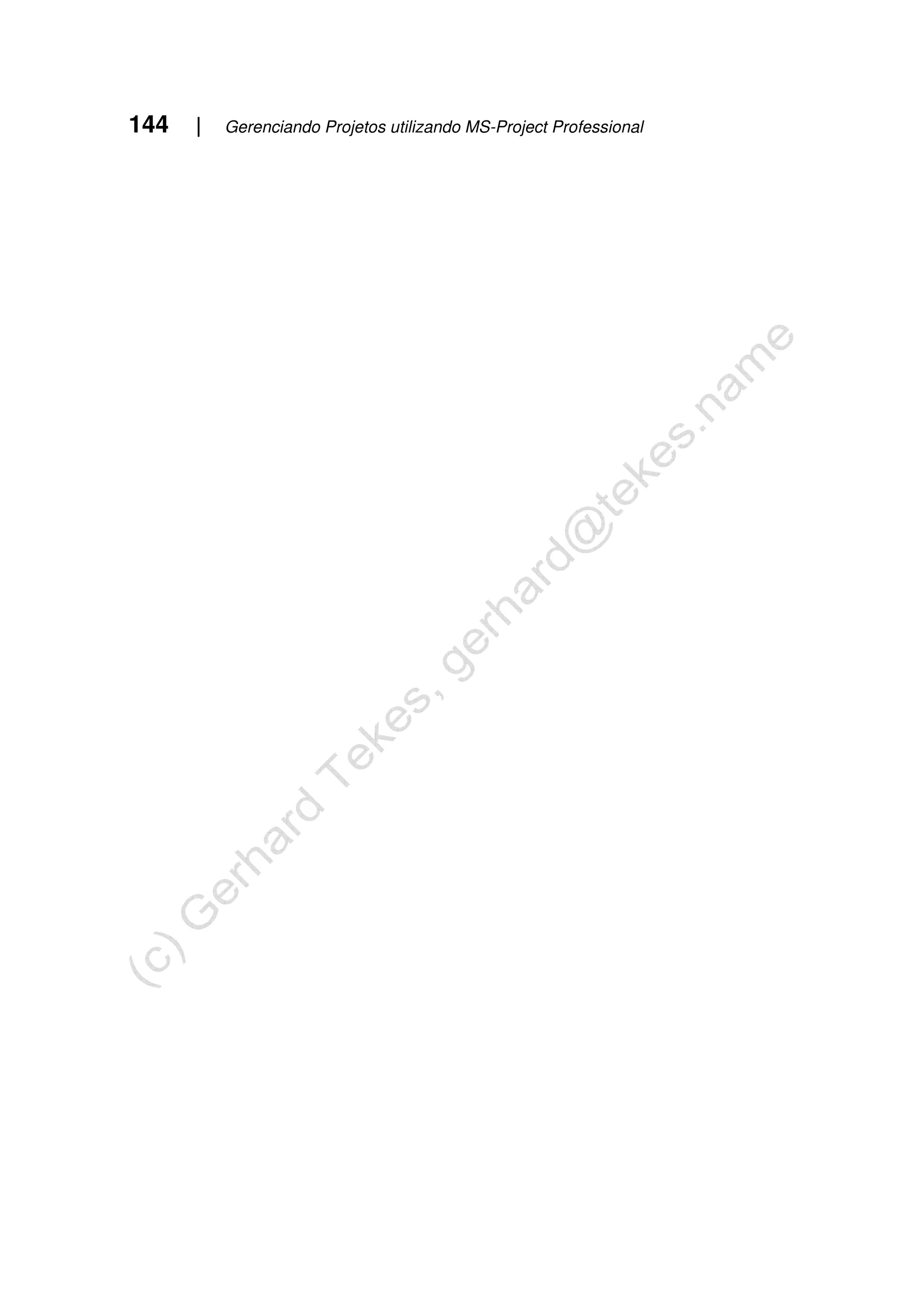 144 | Gerenciando Projetos utilizando MS-Project Professional
 