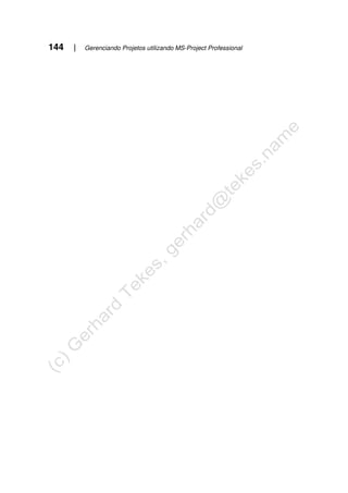 144 | Gerenciando Projetos utilizando MS-Project Professional
 