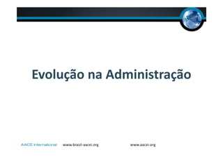Evolução na Administração
 