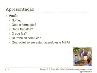 ITIL – Gerenciamento de Serviços de T.I.;