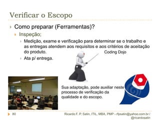 Coletar requisitosO que ele é?É o processo de definir e documentar as funções e funcionalidades do projeto e do produto necessárias para atender as necessidades  e expectativas das partes interessadas;Obter, analisar e registrar para medição futura;O sucesso do projeto está ligado ao sucesso e atenção na captura e gerenciamento dos requisitos;Estes requisitos se transformam na fundação da EAP, custo, cronograma e qualidade;Começa com análise do project charter e análise das partes interessadas.Ricardo F. P. Satin, ITIL, MBA, PMP - rfpsatin@yahoo.com.br / @ricardosatin29