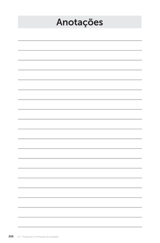 U4 - Programas e certificações da qualidade
256
Anotações
 