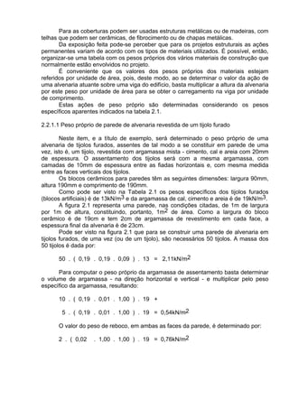 Parágrafo único. O procedimento licitatório previsto nesta lei caracteriza ato
administrativo formal, seja ele praticado em qualquer esfera da Administração Pública.
Art. 5o
Todos os valores, preços e custos utilizados nas licitações terão como
expressão monetária a moeda corrente nacional, ressalvado o disposto no art. 42 desta
Lei, devendo cada unidade da Administração, no pagamento das obrigações relativas ao
fornecimento de bens, locações, realização de obras e prestação de serviços, obedecer,
para cada fonte diferenciada de recursos, a estrita ordem cronológica das datas de suas
exigibilidades, salvo quando presentes relevantes razões de interesse público e mediante
prévia justificativa da autoridade competente, devidamente publicada.
§ 1o
Os créditos a que se refere este artigo terão seus valores corrigidos por critérios
previstos no ato convocatório e que lhes preservem o valor.
§ 2o
A correção de que trata o parágrafo anterior cujo pagamento será feito junto
com o principal, correrá à conta das mesmas dotações orçamentárias que atenderam aos
créditos a que se referem. (Redação dada pela Lei nº 8.883, de 1994)
§ 3o
Observados o disposto no caput, os pagamentos decorrentes de despesas cujos
valores não ultrapassem o limite de que trata o inciso II do art. 24, sem prejuízo do que
dispõe seu parágrafo único, deverão ser efetuados no prazo de até 5 (cinco) dias úteis,
contados da apresentação da fatura. (Incluído pela Lei nº 9.648, de 1998)
Seção II
Das Definições
Art. 6o
Para os fins desta Lei, considera-se:
I - Obra - toda construção, reforma, fabricação, recuperação ou ampliação, realizada
por execução direta ou indireta;
II - Serviço - toda atividade destinada a obter determinada utilidade de interesse
para a Administração, tais como: demolição, conserto, instalação, montagem, operação,
conservação, reparação, adaptação, manutenção, transporte, locação de bens,
publicidade, seguro ou trabalhos técnico-profissionais;
III - Compra - toda aquisição remunerada de bens para fornecimento de uma só vez
ou parceladamente;
IV - Alienação - toda transferência de domínio de bens a terceiros;
V - Obras, serviços e compras de grande vulto - aquelas cujo valor estimado seja
superior a 25 (vinte e cinco) vezes o limite estabelecido na alínea c do inciso I do art.
23 desta Lei;
VI - Seguro-Garantia - o seguro que garante o fiel cumprimento das obrigações
assumidas por empresas em licitações e contratos;
VII - Execução direta - a que é feita pelos órgãos e entidades da Administração,
pelos próprios meios;
 