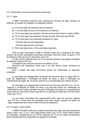 I - para aquisição de materiais, equipamentos, ou gêneros que só possam ser
fornecidos por produtor, empresa ou representante comercial exclusivo, vedada a
preferência de marca, devendo a comprovação de exclusividade ser feita através de
atestado fornecido pelo órgão de registro do comércio do local em que se realizaria a
licitação ou a obra ou o serviço, pelo Sindicato, Federação ou Confederação Patronal,
ou, ainda, pelas entidades equivalentes;
II - para a contratação de serviços técnicos enumerados no art. 13 desta Lei, de
natureza singular, com profissionais ou empresas de notória especialização, vedada a
inexigibilidade para serviços de publicidade e divulgação;
III - para contratação de profissional de qualquer setor artístico, diretamente ou
através de empresário exclusivo, desde que consagrado pela crítica especializada ou
pela opinião pública.
§ 1o
Considera-se de notória especialização o profissional ou empresa cujo conceito
no campo de sua especialidade, decorrente de desempenho anterior, estudos,
experiências, publicações, organização, aparelhamento, equipe técnica, ou de outros
requisitos relacionados com suas atividades, permita inferir que o seu trabalho é
essencial e indiscutivelmente o mais adequado à plena satisfação do objeto do contrato.
§ 2o
Na hipótese deste artigo e em qualquer dos casos de dispensa, se comprovado
superfaturamento, respondem solidariamente pelo dano causado à Fazenda Pública o
fornecedor ou o prestador de serviços e o agente público responsável, sem prejuízo de
outras sanções legais cabíveis.
Art. 26. As dispensas previstas nos §§ 2o
e 4o
do art. 17 e no inciso III e seguintes
do art. 24, as situações de inexigibilidade referidas no art. 25, necessariamente
justificadas, e o retardamento previsto no final do parágrafo único do art. 8o
desta Lei
deverão ser comunicados, dentro de 3 (três) dias, à autoridade superior, para ratificação
e publicação na imprensa oficial, no prazo de 5 (cinco) dias, como condição para a
eficácia dos atos. (Redação dada pela Lei nº 11.107, de 2005)
Parágrafo único. O processo de dispensa, de inexigibilidade ou de retardamento,
previsto neste artigo, será instruído, no que couber, com os seguintes elementos:
I - caracterização da situação emergencial ou calamitosa que justifique a dispensa,
quando for o caso;
II - razão da escolha do fornecedor ou executante;
III - justificativa do preço.
IV - documento de aprovação dos projetos de pesquisa aos quais os bens serão
alocados. (Incluído pela Lei nº 9.648, de 1998)
Seção II
Da Habilitação
 